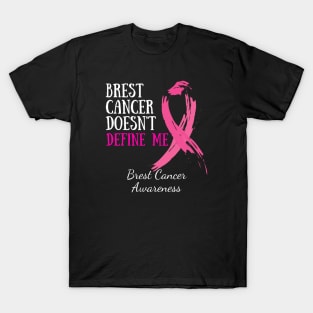 Breast Cancer Awareness - Breast Cancer Doesn't Define Me T-Shirt